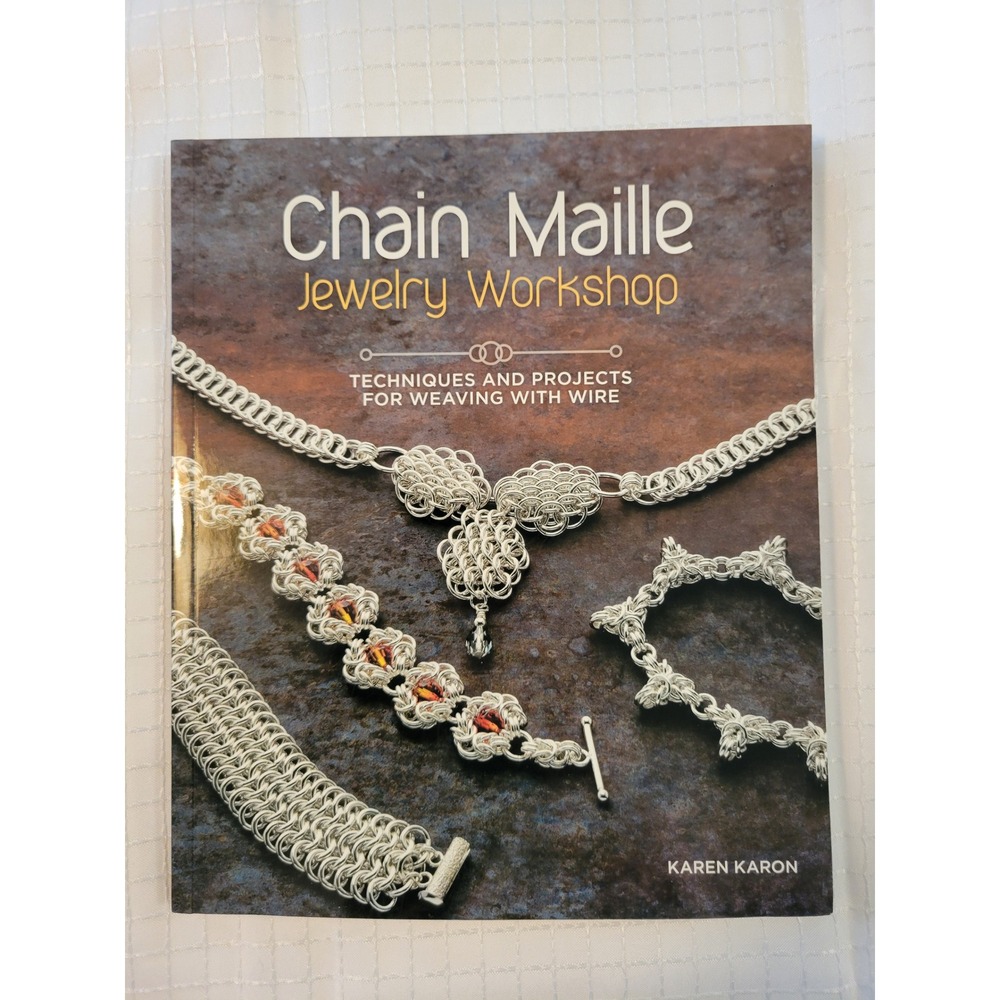 Chain Maille Jewelry Workshop Karen Karon Interweave Wire Weaving Book 2012